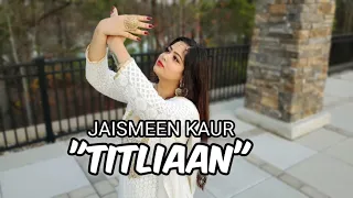 TITLIAAN | Choreography Manpreet Toor | Sargun Mehta | Harrdy Sandhu | Afsana Khan | Jaismeen Kaur