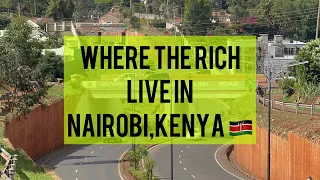 WHERE THE RICH LIVE IN NAIROBI KENYA | WESTLANDS