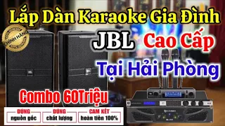 Lắp bộ dàn karaoke gia đình JBL Cao Cấp cho anh Minh tại Hải Phòng - Combo 60Triệu