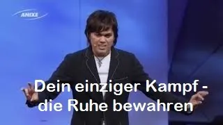 Joseph Prince   Dein einziger Kampf   die Ruhe bewahren deutsch