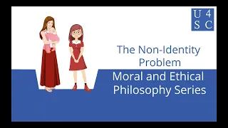 The Non-Identity Problem: Should You Change the Future? - Moral and Ethical Philosophy | Academy...