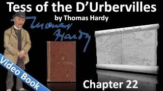 Chapter 22 - Tess of the d'Urbervilles by Thomas Hardy
