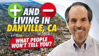 Pros and Cons for living in Danville California- What people won't tell you