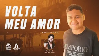 Volta meu amor - Paulinho do Triângulo - Paulo Sampaio