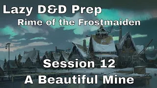 Lazy D&D Prep: Rime of the Frostmaiden Session 12