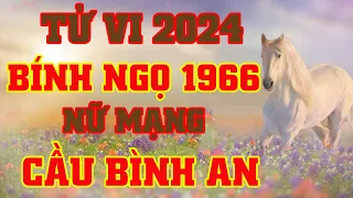 Tử Vi Tuổi Bính Ngọ 1966 Nữ Mạng Năm 2024 - Cầu Bình An