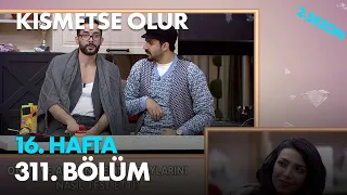 Kısmetse Olur 16. Hafta 311. Bölüm -  Full Bölüm