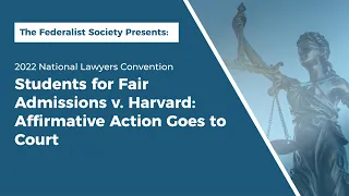 Students for Fair Admissions v. Harvard: Affirmative Action Goes to Court [NLC 2022]