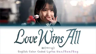 IU (아이유) - 'Love wins all' - English Lyrics | English Translation Color Coded Lyrics [Han/Rom/Eng]