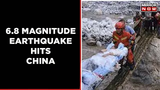 6.8 Magnitude Earthquake Hits China | 46 Killed, 16 Reported Missing | Latest News