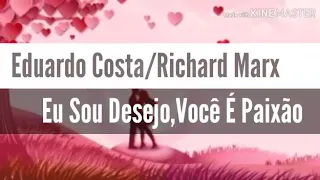 Eduardo Costa/ Richard Marx- Eu Sou Desejo, Você é Paixão