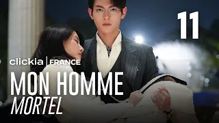 Mon Homme Mortel | Episode 11 | My Lethal Man | Li Mo Zhi , Fan Zhi Xin | 对我而言危险的他 | Clickia France