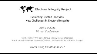 Electoral Integrity Project Workshop, Opening panel, July 2021