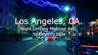 Los Angeles, California -4K- Relaxing Friday night drive, all of Melrose Ave ending in Beverly Hills