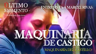 #ÚltimoMomento | MAQUINARIA DE CASTIGO | ENTREVISTA EXCLUSIVA A MARCEL RIVAS | #CabildeoDigital