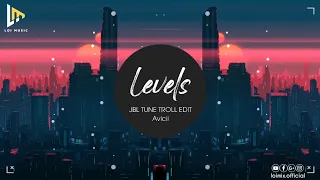 Levels - Avicii (JBL TUNE TROLL EDIT) - Florian Hamelink || Nhạc Nền TikTok  | 抖音 DouYin | Loi Music