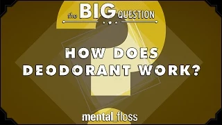 How Does Deodorant Work? - Big Questions (Ep.3)