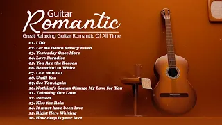 A Timeless Collection Of Romantic Guitar Music For Ultimate Relaxation - TOP 30 GUITAR MUSIC