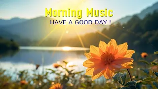 MORNING PLAYLIST - Wake Up Happy And Stress Relief - Morning Meditation Music For Relax, Healing