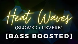 glass animals - heat waves ( slowed to perfection + reverb ) [BASS BOOSTED]