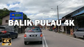 BALIK PULAU 4K 60FPS - DRIVE FROM GEORGETOWN PENANG