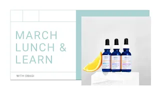 March Lunch and Learn: Obagi Medical Grade Skin Care Products