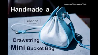 5分鐘皮革班 How to handmade a summer style mini drawstring bucket bag夏日風格的 拉繩水桶包diy leathercraft part 1/3