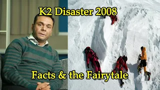 K2 Disaster 2008: Facts & the Fairytale