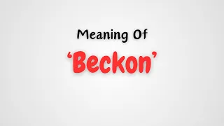 What is the meaning of 'Beckon'?