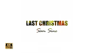 Sam Sine – Last Christmas (Wham - George Michael) - Lyric Video