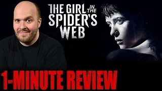 THE GIRL IN THE SPIDER'S WEB (2018) - One Minute Movie Review