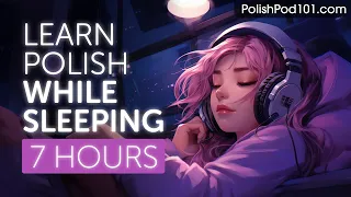 Learn Polish While Sleeping 7 Hours - Learn ALL Basic Phrases