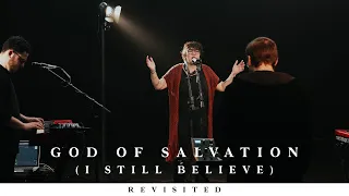 God of Salvation (I Still Believe) [Revisited] - Baily Hager, Madison Street worship