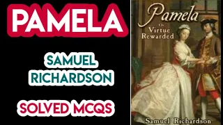 Pamela or Virtue Rewarded by Samuel Richardson Mcqs |Pamela or Virtue Rewarded | Samuel Richardson