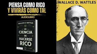 La Ciencia de HACERSE RICO💰| Audiolibro Completo | Wallace D. Wattles