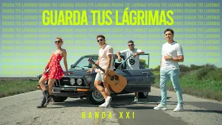 Banda XXI - Guarda tus lágrimas (Video Oficial)