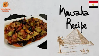 Moussaka Recipe | #TraditionalTuesday : EGYPT | وصفة مسقعة