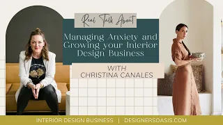 Real Talk about Managing Anxiety and Growing your Interior Design Business with Christina Canales