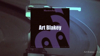 MasterJazz: Art Blakey (Full Album)