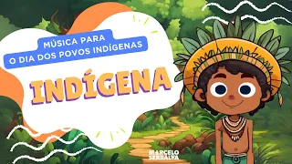 INDÍGENA - Música infantil para o Dia dos Povos Indígenas!