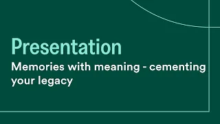 Memories with meaning - cementing your legacy