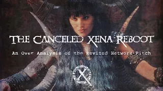 The Canceled Xena Reboot | An Over-Analysis of the Network Pitch (2/2)