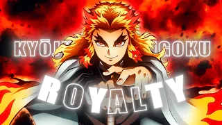 ROYALTY - RENGOKU KYOJIRO - DEMON SLAYER AMV ~「Anime MV」