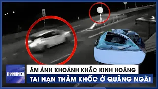 Khoảnh khắc tai nạn thảm khốc ở Quảng Ngãi: Ô tô tông dải phân cách, lộn nhiều vòng