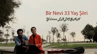 Bir Nevi 33 Yaş Şiiri - Yılmaz Erdoğan - Şiir Sokakta - 7