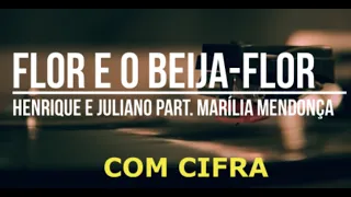 Flor e o Beija-flor com cifras cifra cifrada - Henrique e Juliano Part Marília Mendonça