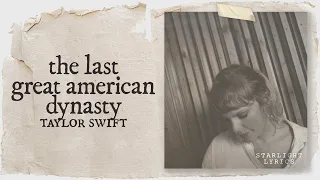 Taylor Swift - the last great american dynasty (Lyric Video) HD