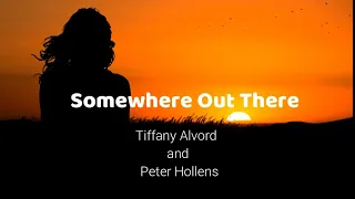 Somewhere Out There-Tiffany Alvord & Peter Hollens Cover [Music and Lyrics]