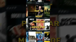 Top 10 Most Popular movies of 2023 #shorts #youtubeshorts #top10