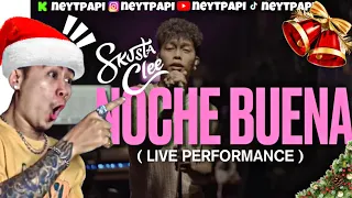 NOCHE BUENA - Skusta Clee / LIVE  PERFORMANCE / REACTION VIDEO / NEYTPAPI